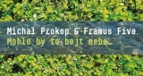Má vlast Michal Prokop & Framus Five