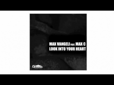 Max Vangeli feat. Max C - Look Into Your Heart (Original Mix)
