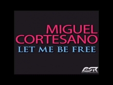 Miguel Cortesano - Let Me Be Free