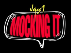 Jay1 - Mocking It
