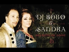 DJ Bobo feat. Sandra - Secrets Of Love
