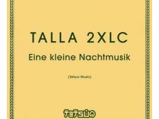 Talla 2XLC - EINE KLEINE NACHTMUSIC