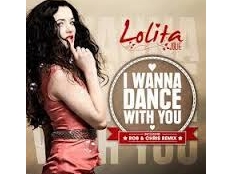Lolita Jolie - I Wanna Dance With You