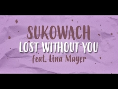 Sukowach feat. Lina Mayer - Lost Without You