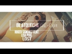 Roger Sanchez feat. Lisa Pure - Lost (BeatQueche Re-edit)