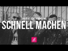 Sa4 feat. Bonez MC & Gzuz - Schnell machen