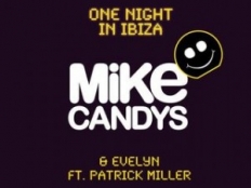 Mike Candys & Evelyn feat. Patrick Miller - One Night In Ibiza