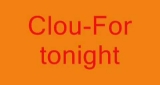 For Tonight Clou