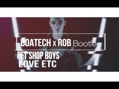 Pet Shop Boys - Love Etc (Boatech & ROB Bootleg)[2017]