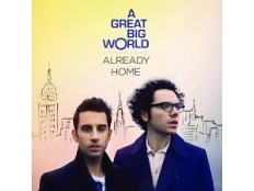 A Great Big World - Already Home