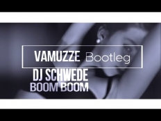 Dj Schwede - Boom Boom (Vamuzze Bootleg 2k17)