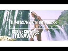 Groove Coverage - Runaway (Dj Hlásznyik & D!rty Bass 2K17 Club Mix)