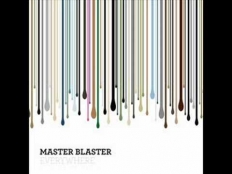 Master Blaster  - Everywhere
