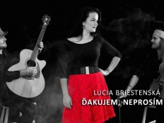 Lucia Briestenská - Ďakujem, neprosím si