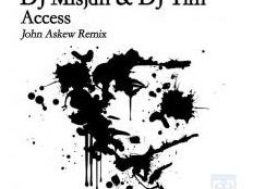 DJ MISJAH & DJ TIM - ACCESS (John Askew Remix)