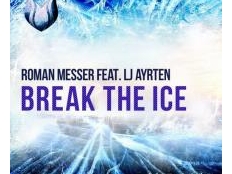 Roman Messer feat. LJ AYRTEN - BREAK THE ICE
