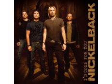 Nickelback - I'd Came for You