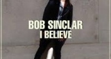 I Believe Bob Sinclar