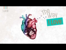 Karelll - The Way I Love