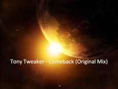 Tony Tweaker - Comeback