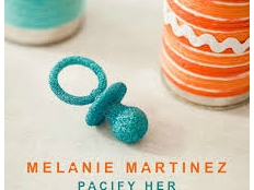 Melanie Martinez - Pacify Her