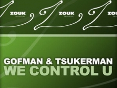 Gofman & Tsukerman - We Control U (Original Mix)
