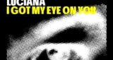 I Got My Eye On You (club mix) Luciana feat. Nari & Milani