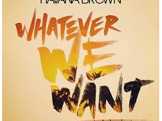Havana Brown - Whatever We Wand