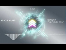 Asic & Hugs - Roanna (Original Mix)