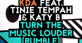 Turn The Music Louder (Rumble) KDA feat. Tinie Tempah and Katy B