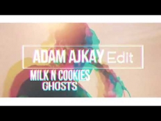 Milk n Cookies - Ghosts (Adam Ajkay edit) [2018]