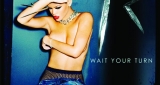 Wait Your Turn Rihanna