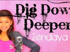 Zendaya Coleman - Dig Down Deeper