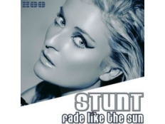 Stunt! - Fade Like The Sun