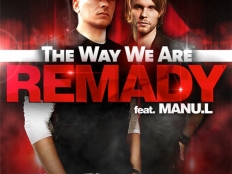 Remady feat. Manu L - The Way We Are