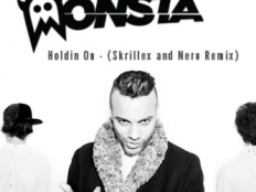 Monsta - Holdin On (Skrillex and Nero Remix)