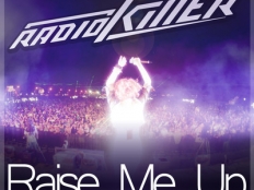 Radio Killer - Raise Me Up
