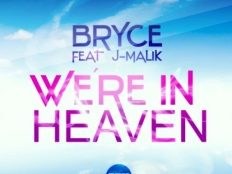 Bryce feat. J- Malik - We'Re In Heaven