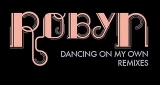 Dancing On My Own Robyn