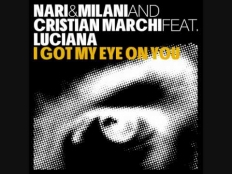 Nari & Milani and Cristian Marchi Feat. Luciana - I Got My Eye On You (Nari & Milani Club Mix)