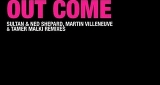 Out Come Sultan Ned Shepard Freak On Remix Paul Harris Cevin Fisher
