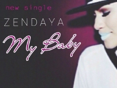 Zendaya - My Baby