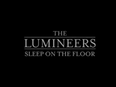 The Lumineers - Sleep On The Floor