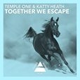 Temple One & Katty Heath - TOGETHER WE ESCAPE