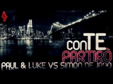 Paul & Luke vs. Simon De Jano - Con Te Partiro