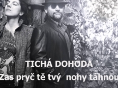 Tichá dohoda - Zas pryč tě tvý nohy táhnou