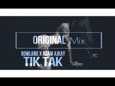 Rowland X Adam Ajkay - Tik Tak